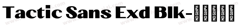 Tactic Sans Exd Blk字体转换
